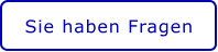 Sie haben Fragen